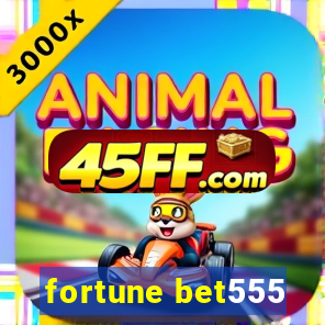 fortune bet555